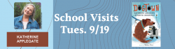 Katherine Applegate School Visits on Tues. 9/19 for Dogtown