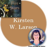Kirsten W. Larson Signed Books Button - "Kirsten W. Larson" in light brown circle with The Fire of Stars cover in top left corner and a photo of Kirsten in bottom right corner.