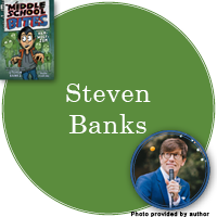 Steven Banks Signed Books Button - "Steven Banks" in dark green circle with Middle School Bites cover in top left corner and a photo of Steven in bottom right corner.