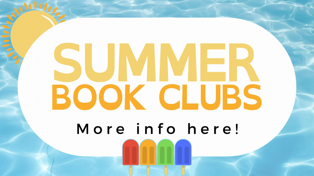 Graphic of text with images. Text reads: "Summer Book Clubs. More info here!" with pool water as the background with a yellow sun in the top left corner and colorful popsicle sticks along the middle bottom